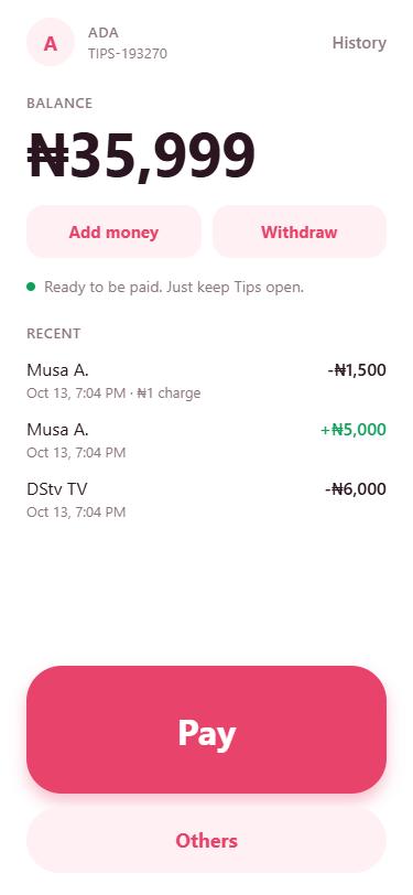 The Tips home screen: a balance, Add money and Withdraw, recent payments, and a large Pay button.